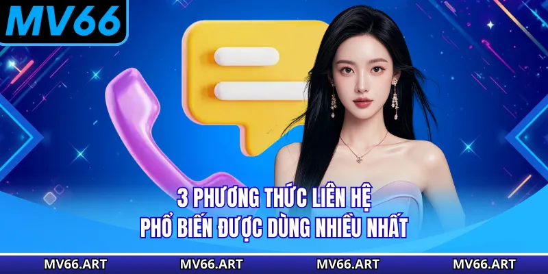 3 phương thức liên hệ phổ biến được dùng nhiều nhất
