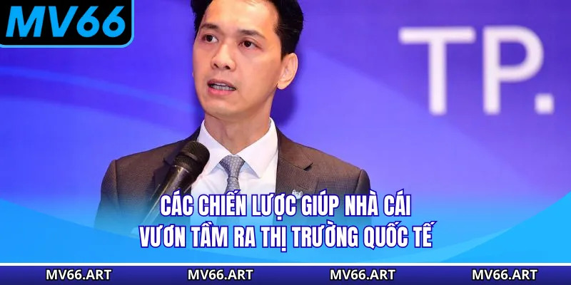 Các chiến lược giúp nhà cái vươn tầm ra thị trường quốc tế