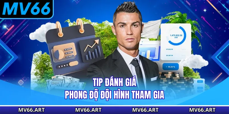 Tip đánh giá phong độ đội hình tham gia